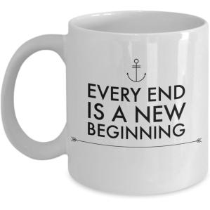 Every End ist a new beginning – Tasse